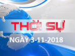 THỜI SỰ NGÀY 3-11-2018