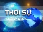 THỜI SỰ NGÀY 26-12-2018