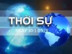 THỜI SỰ NGÀY 30-1-2019