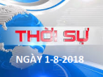 THỜI SỰ NGÀY 1-8-2018