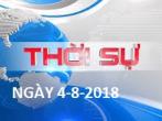 THỜI SỰ NGÀY 4-8-2018