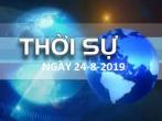 THỜI SỰ NGÀY 24-8-2019