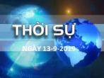 THỜI SỰ NGÀY 13-9-2019